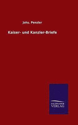 Kaiser- und Kanzler-Briefe 1