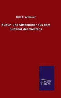bokomslag Kultur- und Sittenbilder aus dem Sultanat des Westens