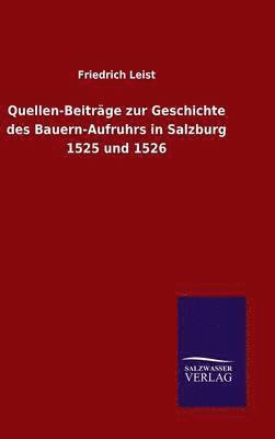 bokomslag Quellen-Beitrge zur Geschichte des Bauern-Aufruhrs in Salzburg 1525 und 1526