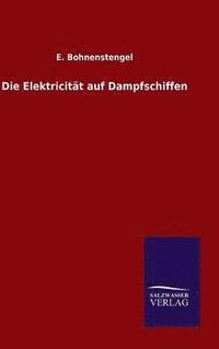 bokomslag Die Elektricitt auf Dampfschiffen