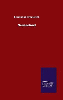 Ferdinand Emmerich - Neuseeland, Inbunden