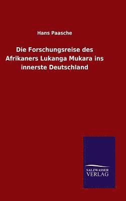bokomslag Forschungsreise des Afrikaners Lukanga Mukara ins innerste Deutschland