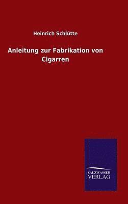 bokomslag Anleitung zur Fabrikation von Cigarren