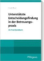 bokomslag Unterstützte Entscheidungsfindung in der Betreuungspraxis