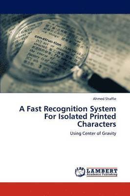 A Fast Recognition System for Isolated Printed Characters 1