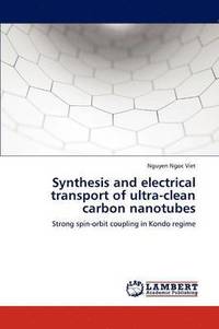 bokomslag Synthesis and Electrical Transport of Ultra-Clean Carbon Nanotubes