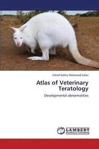 bokomslag Atlas of Veterinary Teratology