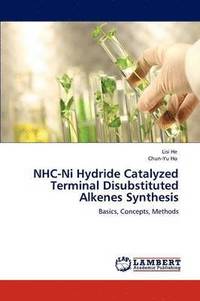 bokomslag NHC-Ni Hydride Catalyzed Terminal Disubstituted Alkenes Synthesis