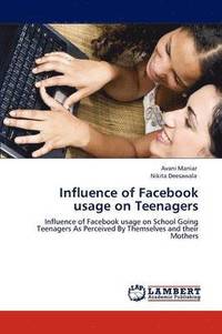 bokomslag Influence of Facebook usage on Teenagers