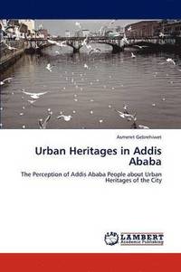 bokomslag Urban Heritages in Addis Ababa