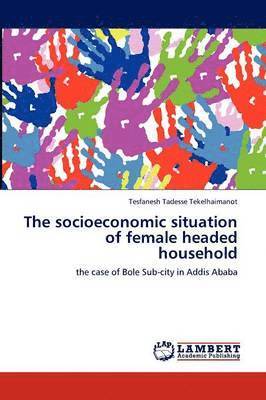 The Socioeconomic Situation of Female Headed Household 1