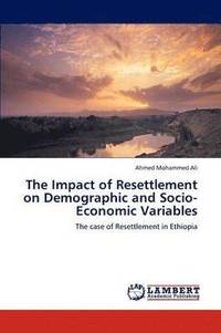 bokomslag The Impact of Resettlement on Demographic and Socio-Economic Variables