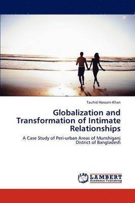 Globalization and Transformation of Intimate Relationships 1
