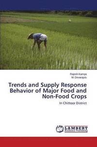 bokomslag Trends and Supply Response Behavior of Major Food and Non-Food Crops