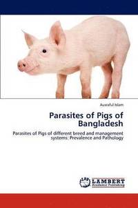 bokomslag Parasites of Pigs of Bangladesh