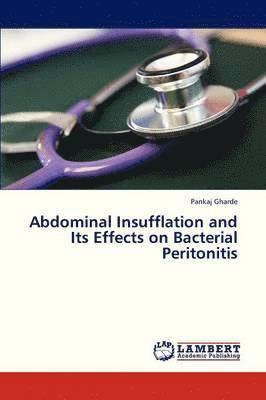 Abdominal Insufflation and Its Effects on Bacterial Peritonitis 1