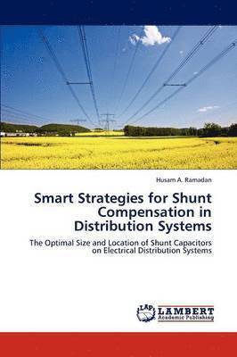 Smart Strategies for Shunt Compensation in Distribution Systems 1