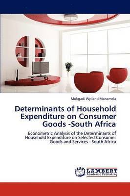 Determinants of Household Expenditure on Consumer Goods -South Africa 1