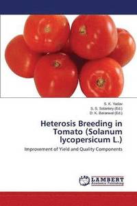 bokomslag Heterosis Breeding in Tomato (Solanum Lycopersicum L.)