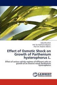 bokomslag Effect of Osmotic Shock on Growth of Parthenium Hysterophorus L.