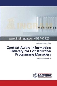 bokomslag Context-Aware Information Delivery for Construction Programme Managers