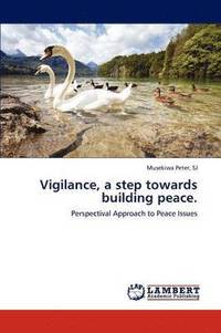 bokomslag Vigilance, a step towards building peace.