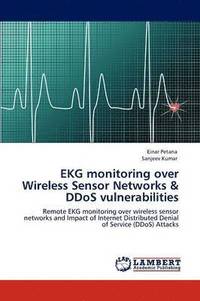 bokomslag EKG Monitoring Over Wireless Sensor Networks & Ddos Vulnerabilities