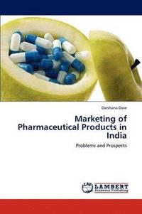 bokomslag Marketing of Pharmaceutical Products in India
