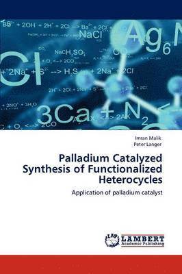 Palladium Catalyzed Synthesis of Functionalized Heterocycles 1