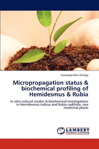 bokomslag Micropropagation status & biochemical profiling of Hemidesmus & Rubia