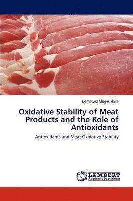 bokomslag Oxidative Stability of Meat Products and the Role of Antioxidants