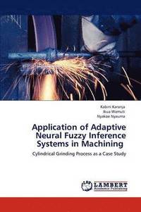 bokomslag Application of Adaptive Neural Fuzzy Inference Systems in Machining