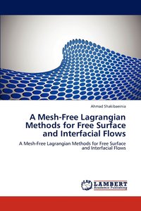 bokomslag A Mesh-Free Lagrangian Methods for Free Surface and Interfacial Flows