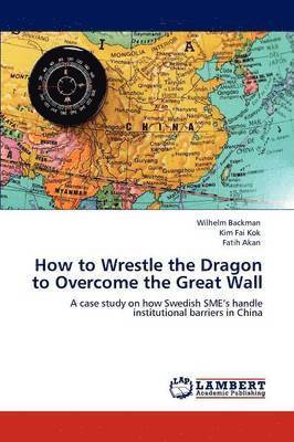How to Wrestle the Dragon to Overcome the Great Wall 1