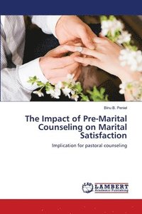 bokomslag The Impact of Pre-Marital Counseling on Marital Satisfaction