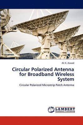 Circular Polarized Antenna for Broadband Wireless System 1