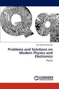 bokomslag Problems and Solutions on Modern Physics and Electronics