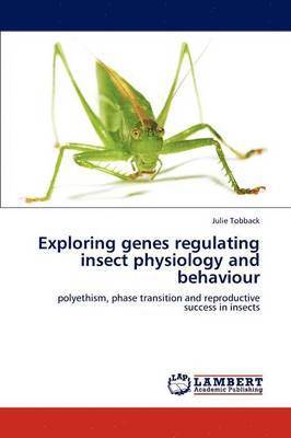 bokomslag Exploring Genes Regulating Insect Physiology and Behaviour
