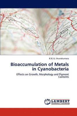 Bioaccumulation of Metals in Cyanobacteria 1