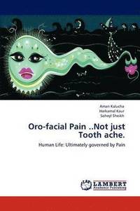 bokomslag Oro-Facial Pain ..Not Just Tooth Ache.