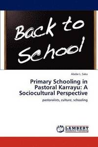 bokomslag Primary Schooling in Pastoral Karrayu