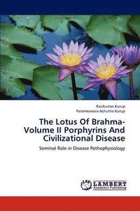 bokomslag The Lotus Of Brahma- Volume II Porphyrins And Civilizational Disease