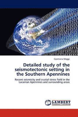 bokomslag Detailed Study of the Seismotectonic Setting in the Southern Apennines