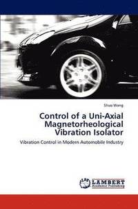 bokomslag Control of a Uni-Axial Magnetorheological Vibration Isolator