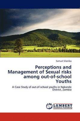 Perceptions and Management of Sexual risks among out-of-school Youths 1