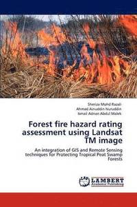 bokomslag Forest Fire Hazard Rating Assessment Using Landsat TM Image