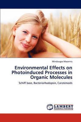 Environmental Effects on Photoinduced Processes in Organic Molecules 1