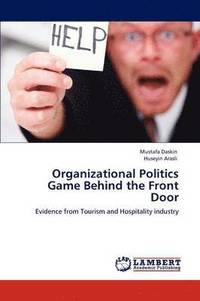 bokomslag Organizational Politics Game Behind the Front Door
