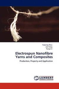 bokomslag Electrospun Nanofibre Yarns and Composites