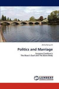 bokomslag Politics and Marriage